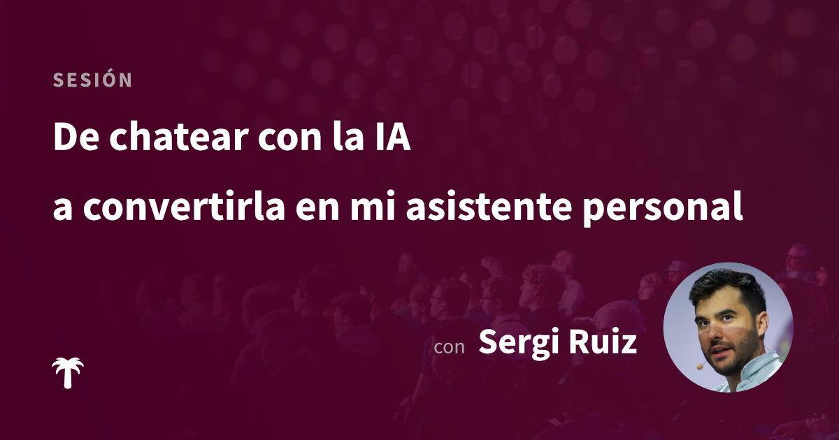 De chatear con la IA a convertirla en mi asistente personal