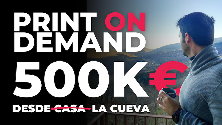 500.000€ facturados con Print on Demand: Mi experiencia con este modelo de negocio.